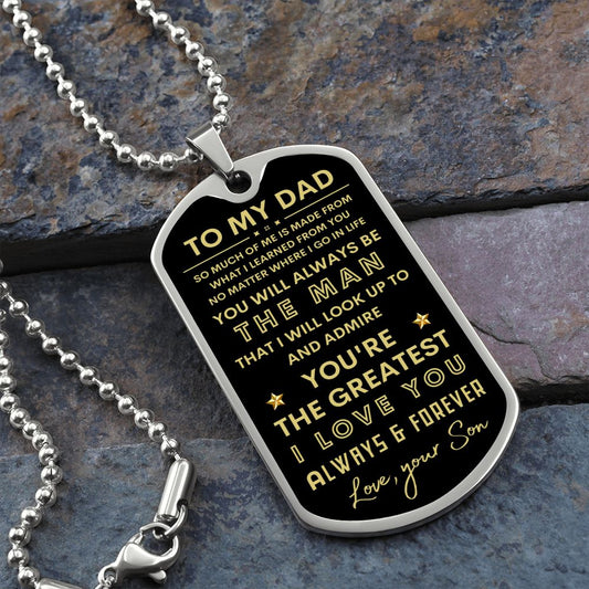 To My Dad - I Always Look Up To and Admire, You're The Greatest! - Father's Day Gift from Son | Dog Tag Necklace