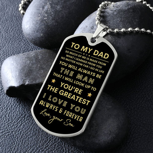 To My Dad - I Always Look Up To You, You're The Greatest! - Father's Day Gift from Son | Dog Tag Necklace