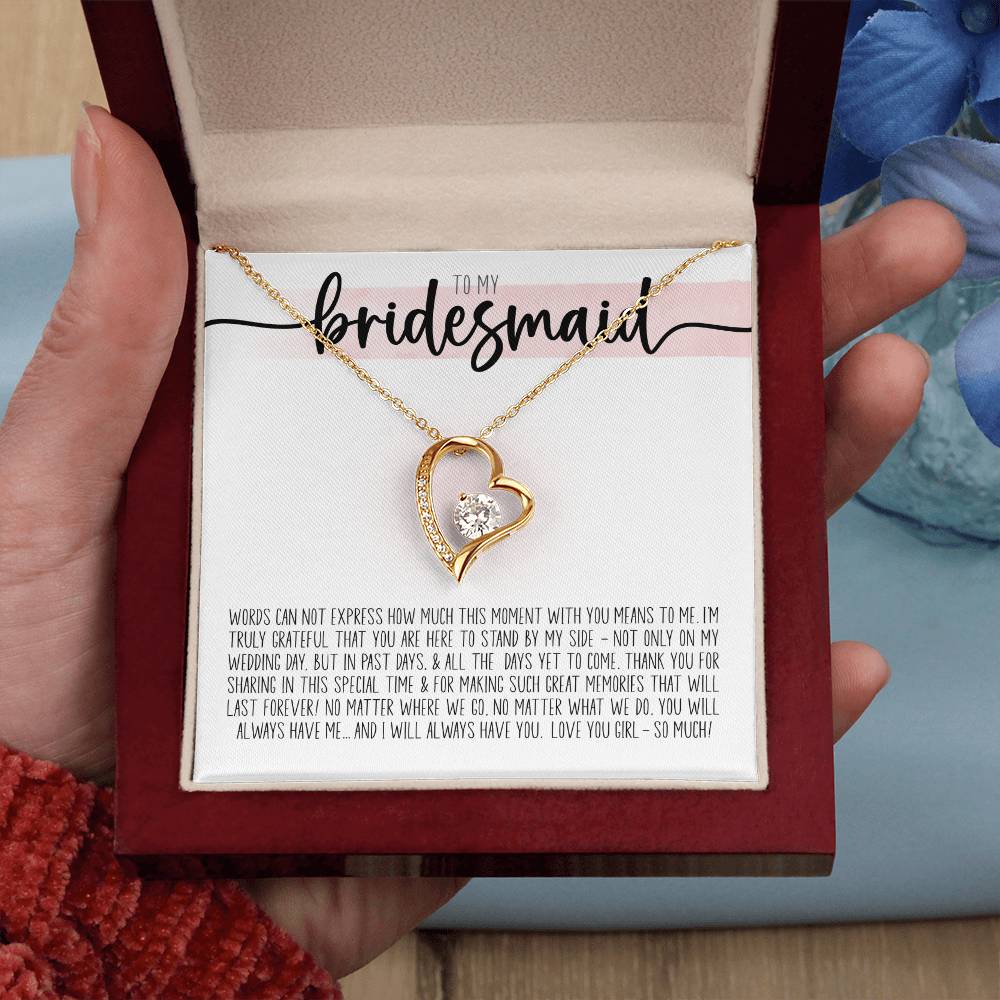 To My Beautiful Bridesmaid Thank you For Sharing This Special Time with Me - I'm Truly Grateful That you are Here Forever Love Necklace