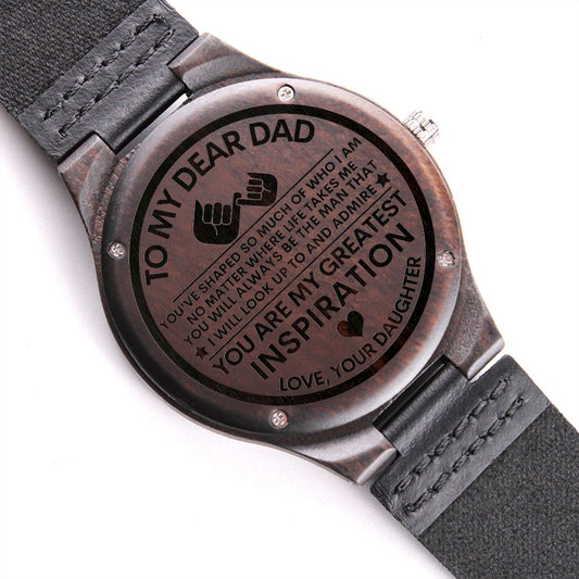 [ALMOST SOLD OUT] To My Dad Engraved Custom Wooden Watch | The Father I look up to and Admire. You Are My Inspiration | Gift For Dad From Daughter |Personalized Engraved Watch For Men, Personalized Gift