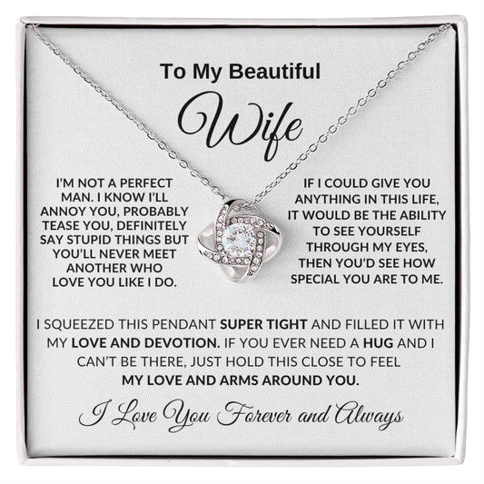 LUXA™ To My Beautiful Wife - I'm Not A Perfect Man. You'll Never Meet Anyone That Love You Like I Do | Love Knot Necklace Gift for Wife, Valentine's Day Gift