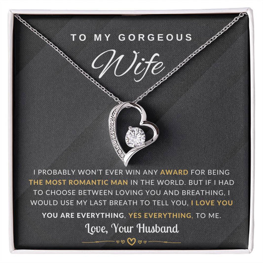 To My Gorgeous Wife - You are Everything, Yes Everything, to me - Forever Love Necklace. Valentine's Day Gift, Gift for Wife, Gift for Soulmate, Lover