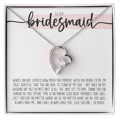 To My Beautiful Bridesmaid Thank you For Sharing This Special Time with Me - I'm Truly Grateful That you are Here Forever Love Necklace