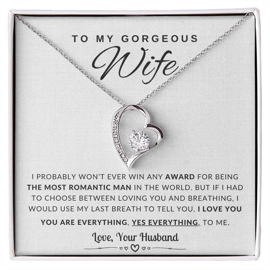 To My Gorgeous Wife - You are Everything, Yes Everything, to me - Forever Love Necklace, Valentine's Day Gift to Wife,