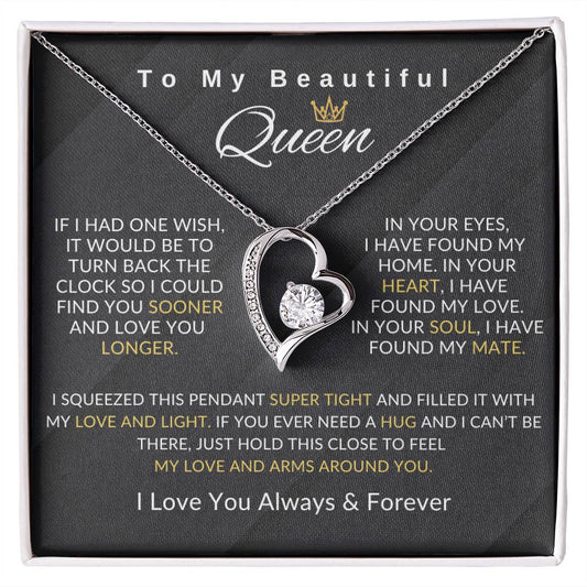 To My Beautiful Queen - I Just Want To be Your Last Everything - Forever Love Necklace 💖 Valentine's Day Gift, Gift for Her, Gift for Girl