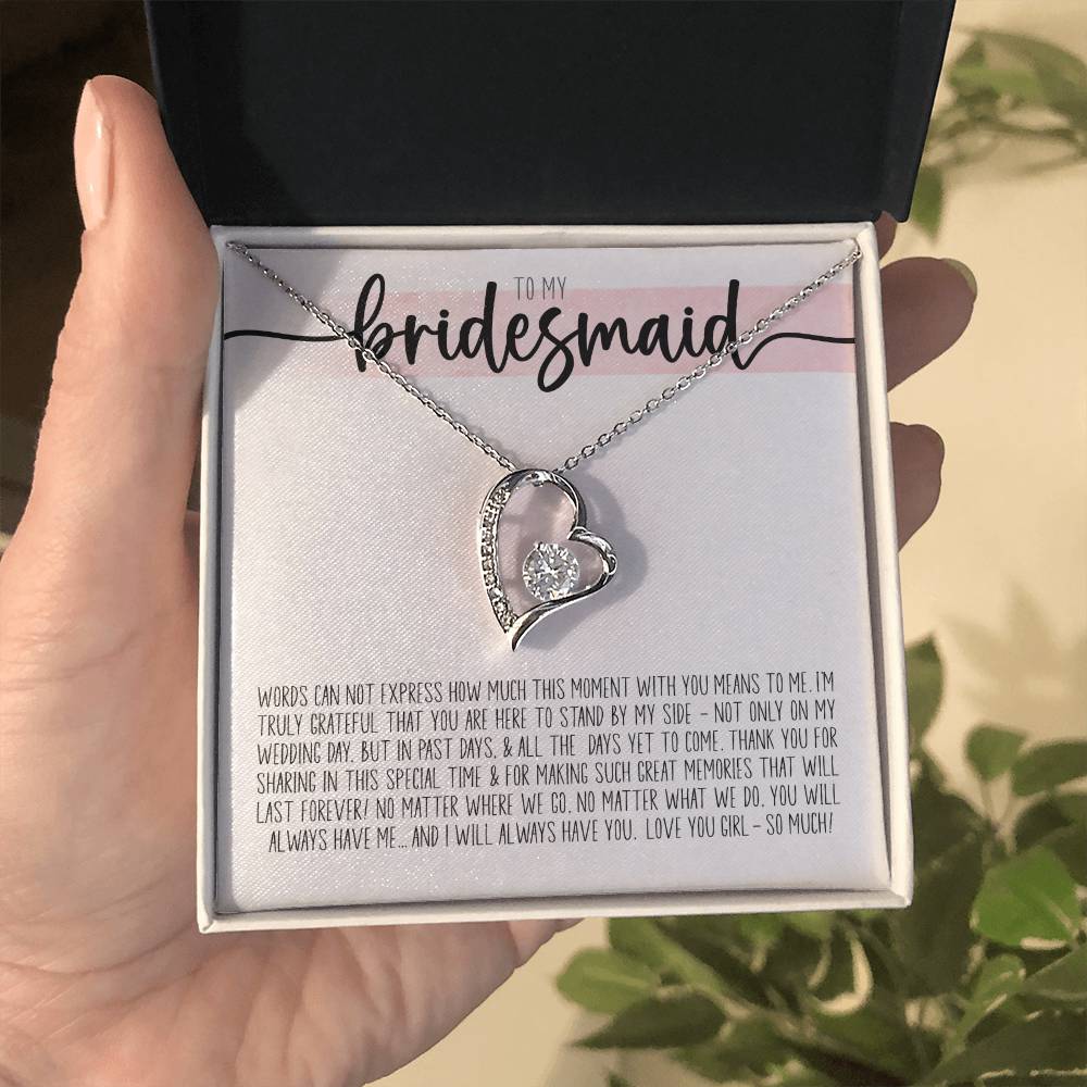 To My Beautiful Bridesmaid Thank you For Sharing This Special Time with Me - I'm Truly Grateful That you are Here Forever Love Necklace