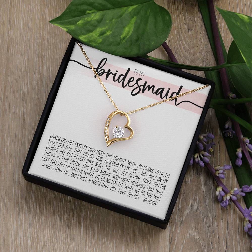 To My Beautiful Bridesmaid Thank you For Sharing This Special Time with Me - I'm Truly Grateful That you are Here Forever Love Necklace