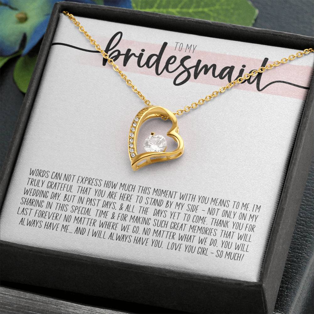 To My Beautiful Bridesmaid Thank you For Sharing This Special Time with Me - I'm Truly Grateful That you are Here Forever Love Necklace