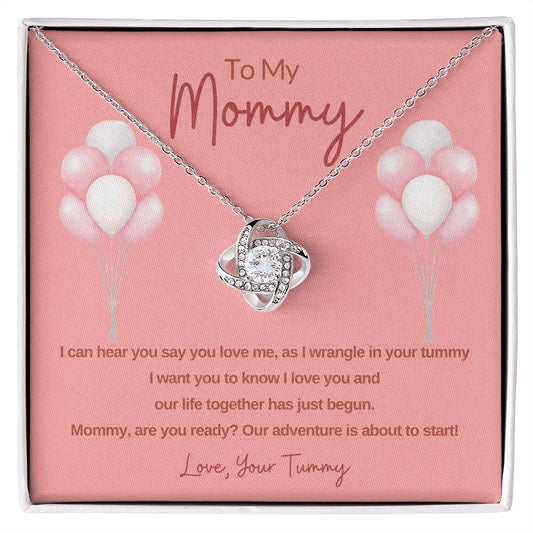 To My Mommy (Baby) - I Want You To Know I Love You - Love Knot Necklace